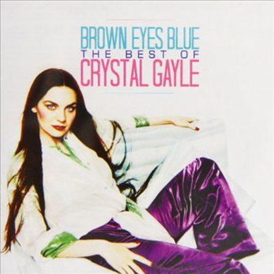 Crystal Gayle - Brown Eyes Blue: The Very Best Of Crystal Gayle