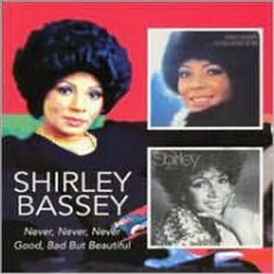 Shirley Bassey - Never Never Never/Good, Bad But Beautiful (Remastered)(2CD)