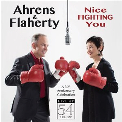 Ahrens &amp; Flaherty - Nice Fighting You: 30th Anniversary Celebration Live At 54 Below (2CD)