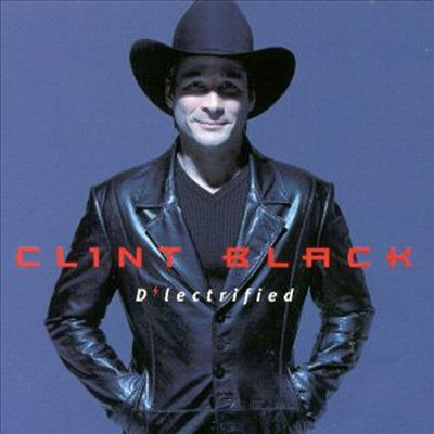 Clint Black - D&#39;lectrified