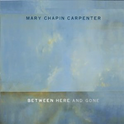 Mary Chapin Carpenter - Between Here & Gone (CD)