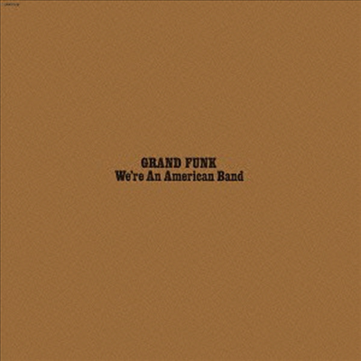 Grand Funk - We&#39;re An American Band (Ltd. Ed)(Remastered)(Cardboard Sleeve)(SHM-CD)(일본반)