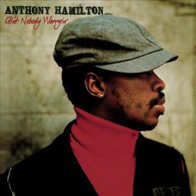 Anthony Hamilton - Ain&#39;t Nobody Worryin&#39; (CD)