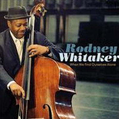 Rodney Whitaker - When We Find Ourselves Alone (CD)