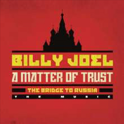 Billy Joel - A Matter Of Trust - The Bridge To Russia: The Music (Remastered)(2CD)