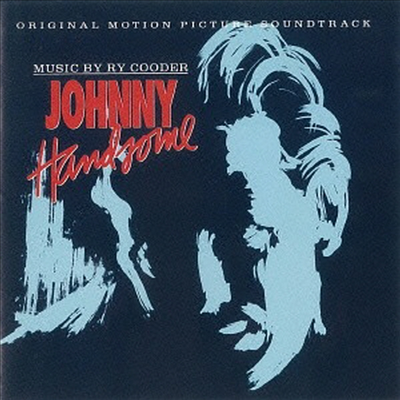 Ry Cooder - Johnny Handsome (&#39;자니 핸섬) (Ltd. Ed)(Soundtrack)(일본반)(CD)