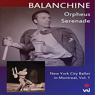 조지 발란쉰: 몬트리올의 뉴욕 발레 (Balanchine: New York City Ballet in Montreal 1 - Orpheus/Serenade) (Black & White)(DVD) (2014) - George Balanchine