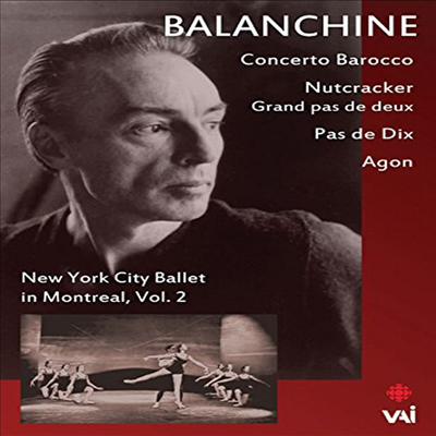 조지 발란쉰: 몬트리올의 뉴욕 발레 (Balanchine: New York City Ballet in Montreal 2 - Concerto Barocco/Nutcracker/Pas de Dix/Agon) (Black &amp; White)(DVD) (2014) - George Balanchine