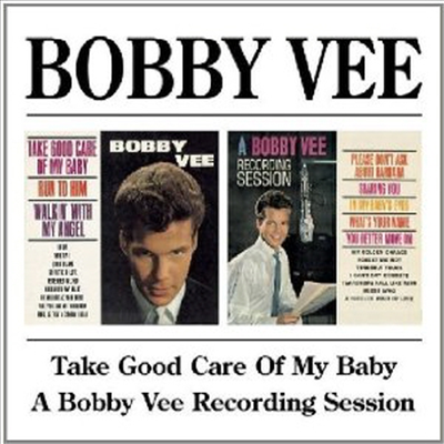 Bobby Vee - Take Good Care Of My Baby/A Bobby Vee Recording Session (Remastered)(2 On 1CD)(CD)
