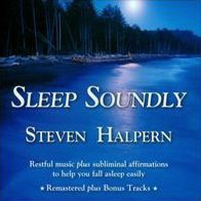 Steven Halpern - Sleep Soundly: Restful Music Plus Subliminal Affirmations To Help You Fall Asleep Easil (CD)