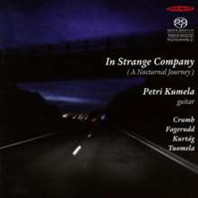 쿠르탁, 크럼, 투오멜라 - 현대음악 작품집 (Petri Kumela - In Strange Company 'A Nocturnal Journey') (SACD Hybrid) - Petri Kumela