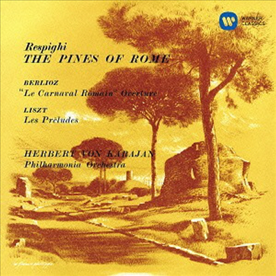 레스피기: 로마의 소나무, 베를리오즈: 로마의 축제, 리스트: 전주곡 (Respighi: Pines Of Rome, Berlioz: Le Carnival Romain, Liszt: Les Preludes) (Ltd. Ed)(SACD Hybrid)(일본반) - Herbert Von Karajan