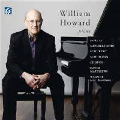 윌리엄 하워드가 연주하는 낭만주의 피아노 작품집 (William Howard Play Romanticism Piano Works)(CD) - William Howard