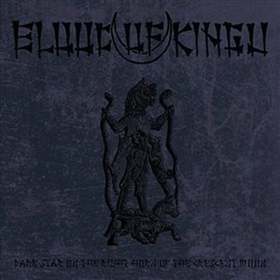 Blood Of Kingu - Dark Star On The Right Horn Of The Crescent Moon (CD)