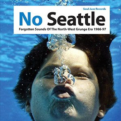 Soul Jazz Records Present - No Seattle: Forgotten Sounds Of The North-West Grunge Era 1986-97 (Remastered)(2CD)