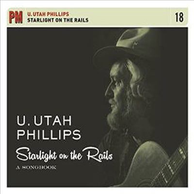 Utah Phillips - Starlight On The Rails: A Songbook (4CD)