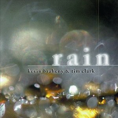 Kevin Braheny/Tim Clark - Rain (CD)