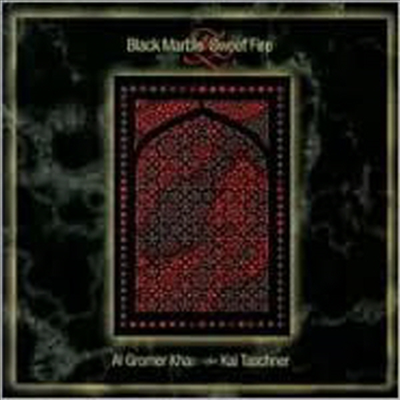 Al Gromer Khan/Kai Taschner - Black Marble &amp; Sweet Fire (CD)