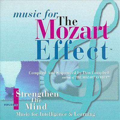 모차르트 효과: 지능 및 학습을위한 음악 - 마인드 강화 (Music for the Mozart Effect, Vol. 1: Strengthen The Mind: Music for Intelligence and Learning)(CD) - Don Campbell