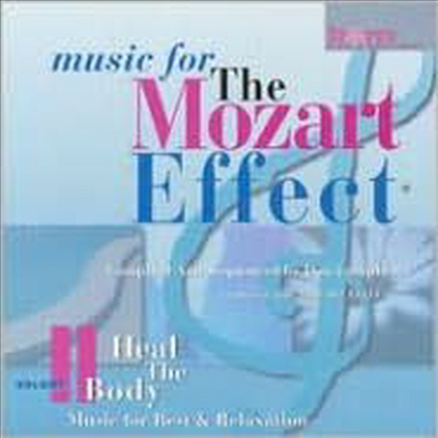 모차르트 효과: 휴식을위한 음악 - 몸의 치유 (Music for the Mozart Effect, Vol. 2: Heal the Body: Music for Rest & Relaxation)(CD) - Don Campbell