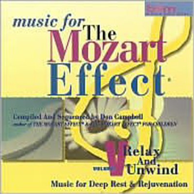 모차르트 효과: 휴식과 긴장의 이완 - 음악을 통한 깊은 휴식과 회복 (Music for the Mozart Effect, Vol. 5: Relax and Unwind: Music for Deep Rest and Rejuvenation)(CD) - Don Campbell