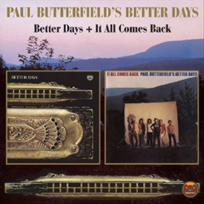 Paul Butterfield's Better Days - Better Days/It All Comes Back (Ltd. Ed)(Remastered)(Collector's Edition)(Bonus Track)(2 On 1CD)