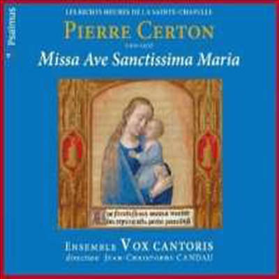 세르통: 지극히 거룩하신 마리아 (Certon: Missa Ave Sanctissima Maria)(CD) - Jean-Christophe Candau