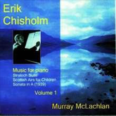 치좀: 피아노 작품, 1집 (Chisholm: Music For Piano Vol.1)(CD) - Murray McLachlan