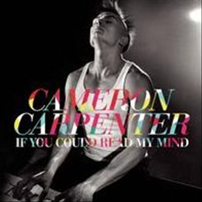 카메론 카펜터 - 오르간의 세계 (Cameron Carpenter - If You Could Read My Mind) (CD+DVD)(Digipack) - Cameron Carpenter