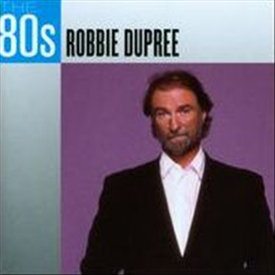 Robbie Dupree - 80s: Robbie Dupree