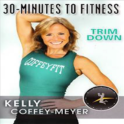 30 Minutes to Fitness: Trim Down with Kelly Coffey-Meyer (30 미니츠 투 피트니스)(지역코드1)(한글무자막)(DVD)