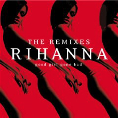 Rihanna - Good Girl Gone Bad - The Remixes (CD)