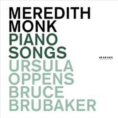 메레디스 몽크: 피아노 송 (Meredith Monk: Piano Songs)(CD) - Ursula Oppens