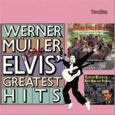 Werner Muller &amp; His Orchestra - Werner Muller Plays Elvis&#39; Greatest Hits/Sing Ein Lied/Wunsch-Melodien (3 On 1CD)