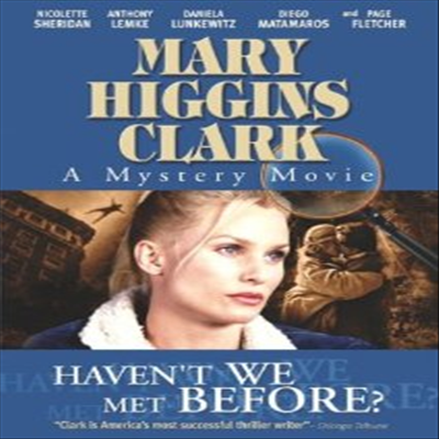 Mary Higgins Clark: Haven't We Met Before (우리 전에 어디서 만난 적 없나요)(지역코드1)(한글무자막)(DVD)