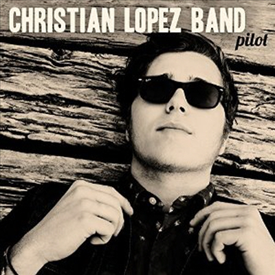 Christian Lopez Band - Pilot (CD)