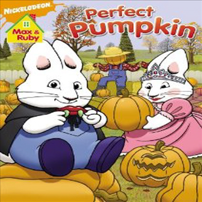 Max & Ruby: Max & Ruby's Perfect Pumpkin (토끼네 집으로 오세요 : 퍼펙트 펌킨)(지역코드1)(한글무자막)(DVD)