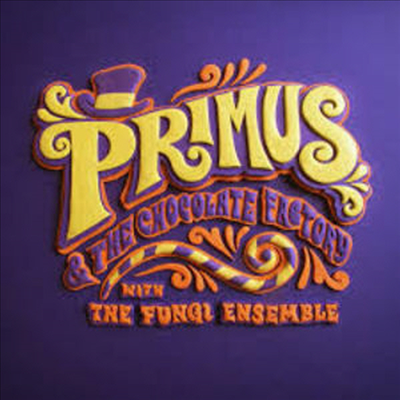 Primus - Primus &amp; The Chocolate Factory With The Fungi Ense (Digipack)(CD)