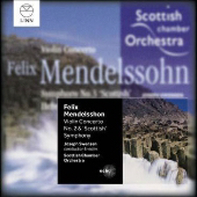 멘델스존: 교향곡 3번 &#39;스코틀랜드&#39; &amp; 바이올린 협주곡 (Mendelssohn: Symphony No.3 &#39;Scottish&#39; &amp; Violin Concerto Op.64)(CD) - Joseph Swensen