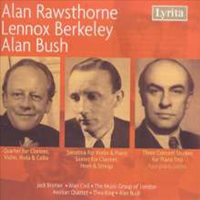 버클리: 바이올린 소나티네, A. 부쉬: 피아노 삼중주를 위한 세개의 연습곡, 로손: 클라리넷 사중주 (Berkeley: Sonatine for Violin & Piano, A. Bush: 3 Studies for Piano Trio, Rawsthrne: Clarinet Quartet)(CD