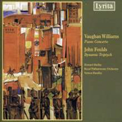 본 윌리암스: 피아노 협주곡, 폴즈: 피아노와 관현악을 위한 역동적 삼부작 (Vaughan Williams: Piano Concerto, Foulds: Dynamic Triptych For Piano &amp; Orchestra)(CD) - Howard Shelley