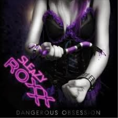 Sleazy Roxxx - Dangerous Obsession (CD)