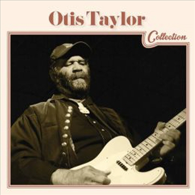 Otis Taylor - Otis Taylor Collection (CD)