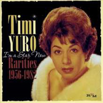 Timi Yuro - I'm A Star Now - Rarities 1956-1982 (CD)