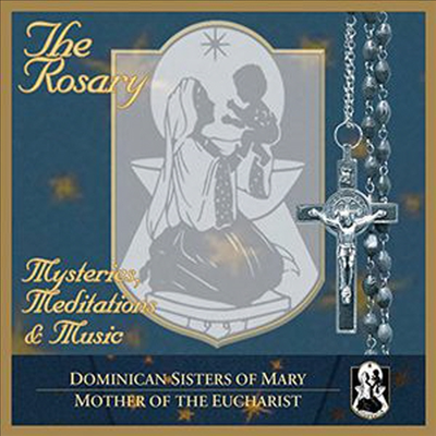 묵주 - 신비, 명상의 음악 (The Rosary- Mysteries, Meditations & Music)(CD) - Dominican Sisters of Mary