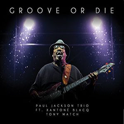 Paul Jackson Trio - Groove Or Die (Digipack)(CD)