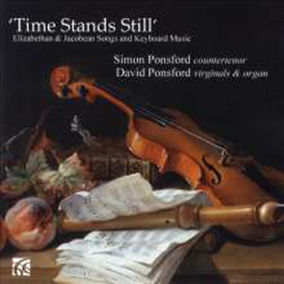 타임 스탠드 스틸 - 엘리자베스 시대와 자코비언 시대의 노래 (Time Stands Still: Elizabethan & Jacobean Songs)(CD) - Simon Ponsford