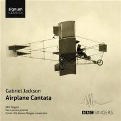 가브리엘 잭슨: 비행기 칸타타 (Gabriel Jackson: Airplane Cantata)(CD) - David Hill