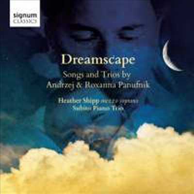 꿈같은 정경- 안드레이 &amp; 록산나 파누프닉의 가곡과 트리오 작품집 (Andrzej &amp; Roxanna Panufnik: Song and Trio - Dreamscape)(CD) - Subito Piano Trio