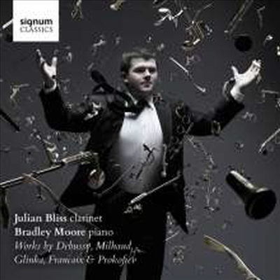 드뷔시, 프랑세, 글린카, 미요, 프로코피에프: 클라리넷과 피아노를 위한 작품집 (Debussy, Francaix, Glinka, Milhaud & Prokofiev: Works For Clarinet & Piano)(CD) - Julian Bliss
